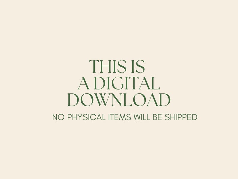 Puede incluir: Anuncio de descarga digital sobre un fondo crema. El texto, en una fuente serif verde oscuro, dice "THIS IS A DIGITAL DOWNLOAD" y "NO PHYSICAL ITEMS WILL BE SHIPPED".