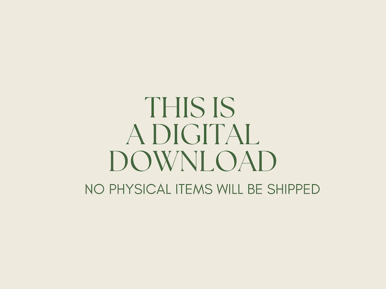 May include: Text graphic on a light beige background that reads "This is a digital download. No physical items will be shipped."