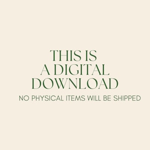 May include: A digital download announcement with the text "THIS IS A DIGITAL DOWNLOAD" in a dark green serif font. Below, in a smaller font, it reads "NO PHYSICAL ITEMS WILL BE SHIPPED" on a cream-colored background.