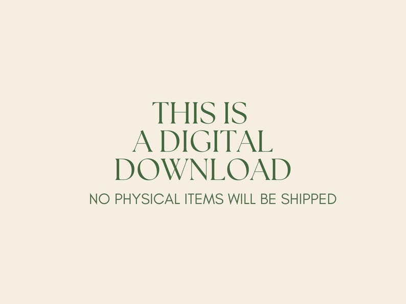 May include: A digital download announcement with the text "THIS IS A DIGITAL DOWNLOAD" in a dark green serif font. Below, in a smaller font, it reads "NO PHYSICAL ITEMS WILL BE SHIPPED" on a cream-colored background.
