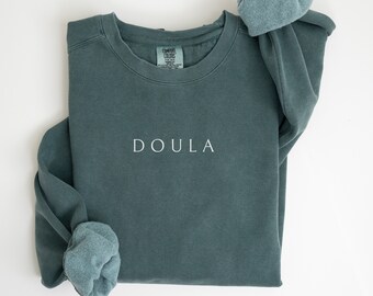 Comfort Colors Doula Sweatshirt, Doula Shirt, Doula Gift, Labor and Delivery, Birth Worker Crewneck, Doula Gift for Doula Birthworker Shirt