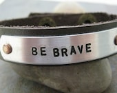 Be Brave Bracelet, Leather cuff with snaps, choose your own wording, cuff color metal, man 39 s bracelet, men 39 s jewelry, unisex, courage
