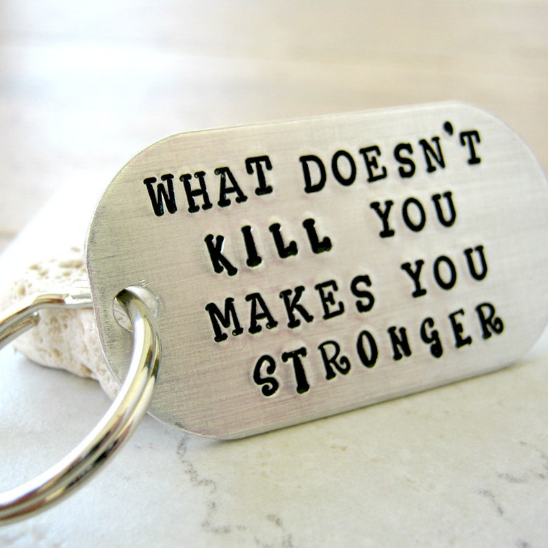 What Doesn T Kill You Makes You Stronger Keychain Etsy