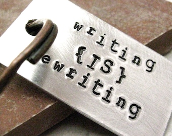 Writing Keychain, Writing is Rewriting Keychain, Author gift, Novelist gift, Blogger gift, Journalist gift, optional personalized disc