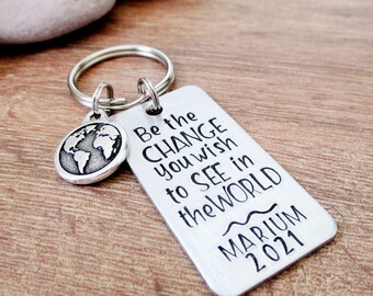 Be the Change You Wish to See in the World Keychain, Ghandi quote keychain, Earth charm, Personalize with name & year, Graduation gift