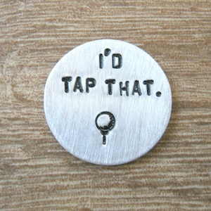 Funny Golf Ball Marker, I&#39;d Tap That, Golfing gift, gift for golfers, love to golf, golf humor, golf gift in silver tone or copper, 1 inch