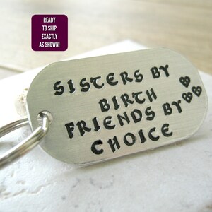Sisters By Birth Friends By Choice Keychain, Ready to ship, sisters keychain, sister gift, sister quote keychain, gift for sisters