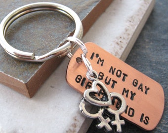 I'm Not Gay But My Girlfriend Is Keychain, lesbian keychain, Swivel lobster clasp avail, lesbian, gay, grrl, womyn, optional initial disc