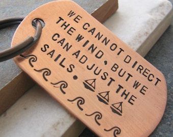 We Cannot Direct the Wind, Waves Keychain, nautical keychain, sailing keychain, sailor gift, coping keychain, Stay Strong, You got this