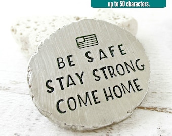 Be Safe, Stay Strong, Come Home Pocket Token, military deployment gift, We Miss You, customize backside wording up to 50 characters, coin