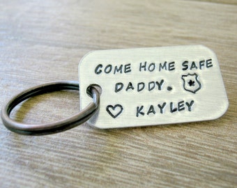 Personalized Come Home Safe Keychain, Come Home Safe Daddy or Mommy, Police Badge Keychain, Police Keychain, Father's Day gift, Be Safe Dad