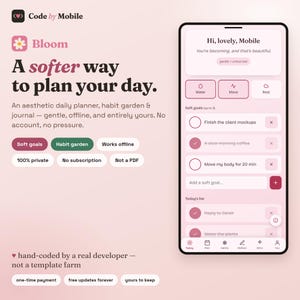 May include: A digital interface for the Bloom daily planner app displayed on a smartphone screen. The layout features a soft pink color palette with sections for soft goals, habit tracking, and a daily list. Text includes Code by Mobile, Bloom, and A softer way to plan your day.