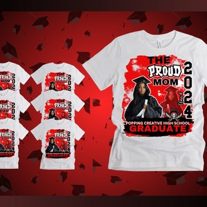 May include: White t-shirt with a red and white graphic design that says "The Proud Mom Class of 2024" and "Popping Creative High School Graduate".