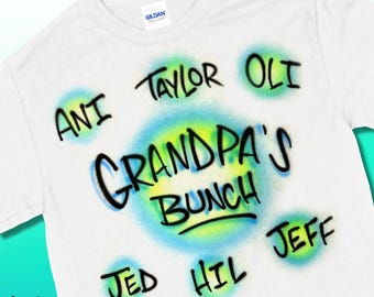 Grandpa's Bunch Name Design - Custom Airbrush T-shirt | Sweatshirt