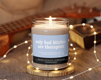 Therapist Candle, Therapist Birthday Gift, Therapist Christmas Gift, Funny Therapy Gift, Psychologist Gift, Only Bad Bitches are Therapists