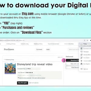 May include: Screenshot of a computer screen showing instructions on how to download a digital file from Etsy.com. The instructions are numbered 1, 2, and 3. The screen shows a portion of the Etsy website with a purchase order for a Disneyland trip reveal video. The video is listed as 1 MOV file.