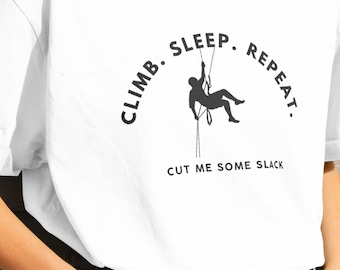 T-shirt en coton bio Climb Sleep Repeat Coupez-moi le temps Haut d'escalade amusant