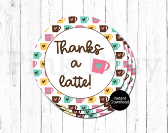 Printable Thank You Cookie Tags, Thanks A Latte Latte Gift Tags, 2" Round Favor Tags, Appreciation Cookie Tags, Instant Download Gift Tags