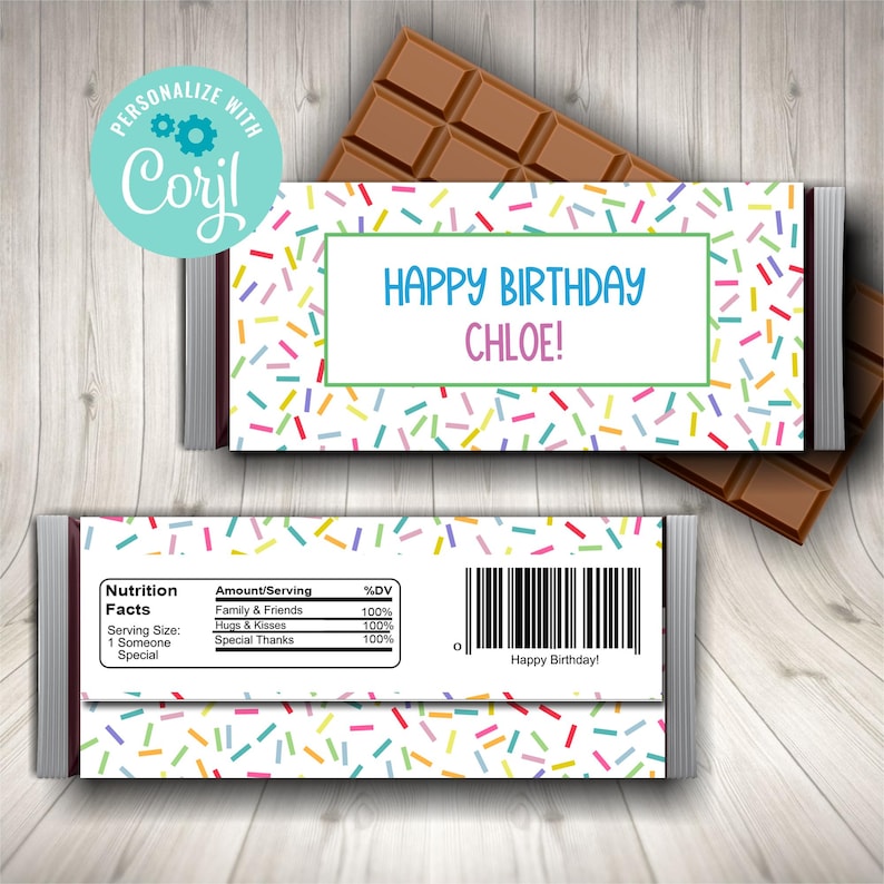 May include: A printable chocolate bar wrapper with a colourful sprinkle pattern. The wrapper says "Happy Birthday Chloe!" and includes a nutrition facts label with the text "Family & Friends, Hugs & Kisses, Special Thanks".