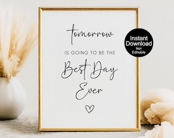 Tomorrow is Going to Be the Best Day Ever, Rehearsal Dinner Sign, Wedding Decor, Modern Minimalist, Favor Table Sign, Instant Download