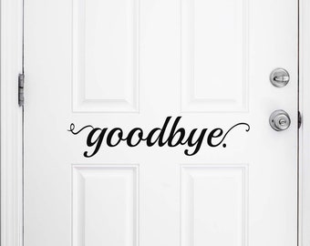 Goodbye decal vinyl for Door or wall entrance foyer decor