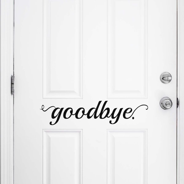 Goodbye decal vinyl for Door or wall entrance foyer decor