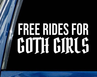 Free Rides for Goth Girls decal vinyl boho sticker window car tumbler laptop many sizes and vinyl colors available