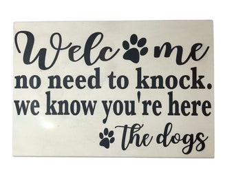 No need to knock Dogs Barking We know you're here sign funny door hanger
