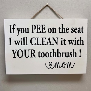 Funny Bathroom Sign: If You Pee on the Seat - Love Mom