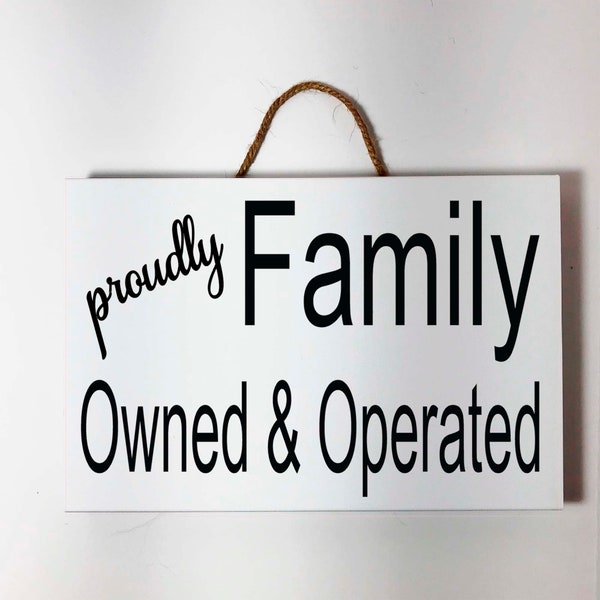 Family Owned and Operated Sign small business retail store restaurant