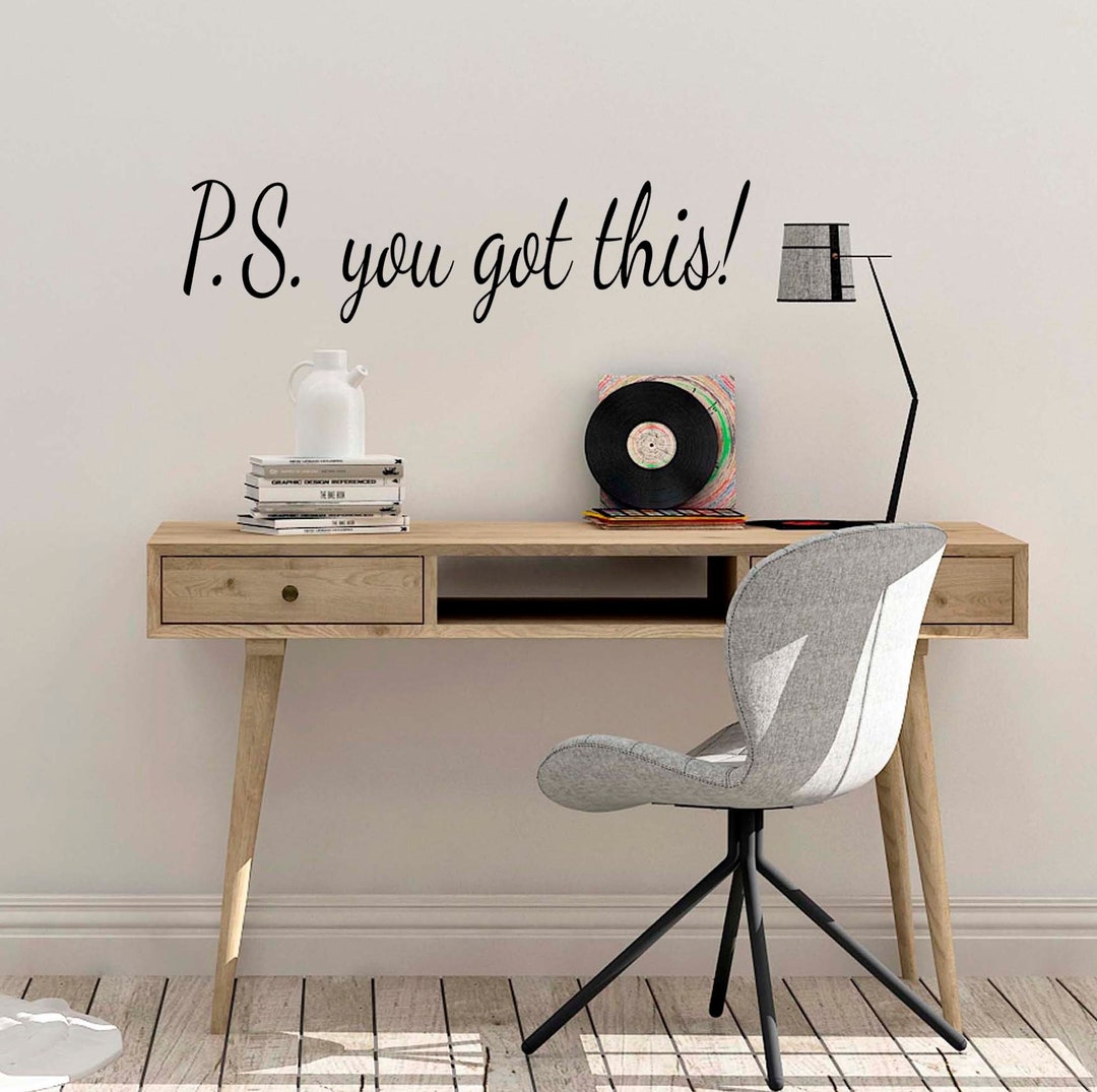 PS You Got This Decal Vinyl Wall Office Motivational Quote - Etsy