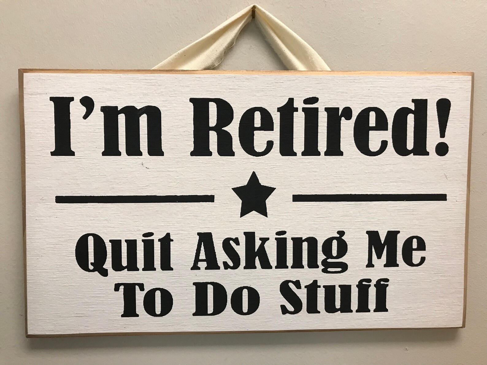 I'm Retired Quit asking me to do stuff sign funny wood | Etsy