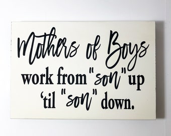 Mothers of Boys Sign: Funny Mom Quote Plaque