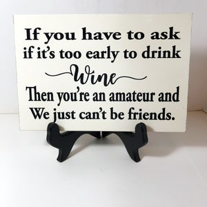 Funny Wine Quote Sign: Amateur Wine Drinker Gift