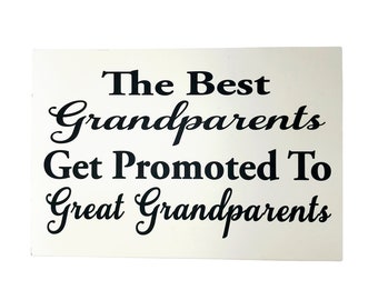 Best Grandparents get promoted to GREAT Grandparents sign wood gift