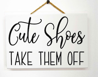 Cute Shoes Take Them Off sign entryway foyer decor door hanger shoe collector lover fun boho