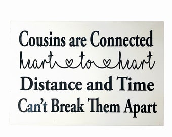 Cousins connected heart to heart Distance time cant break apart sign family reunion photo prop Birthday gift