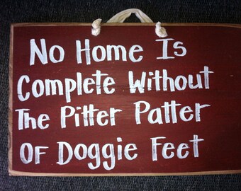 No home is complete without pitter patter of doggie feet sign pet saying dog sitter gift wooden plaque door hanger