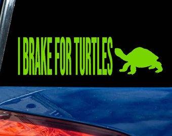 I Brake for Turtles decal 65 COLOR choices bumper sticker fast free shipping