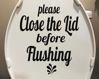 Close Lid before Flushing decal vinyl sign toilet seat Bathroom decor