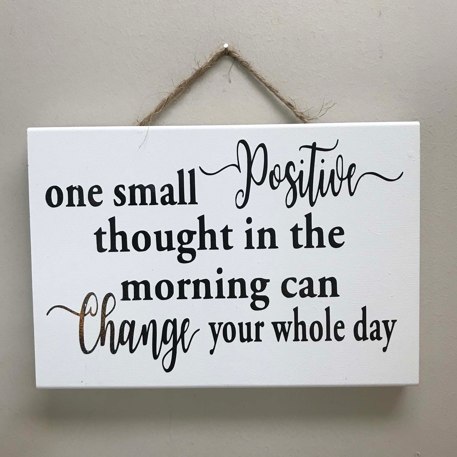 One Small Positive Thought in the Morning Can Change Your - Etsy