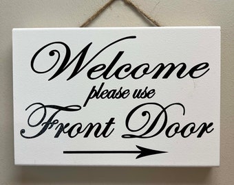 Welcome Please use FRONT DOOR sign back door side door other door entryway plaque directional arrow