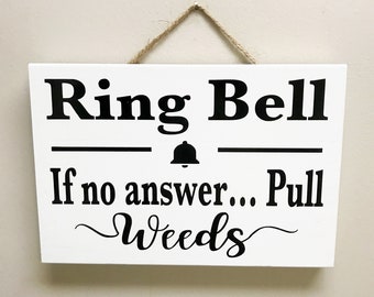 Ring Bell PULL WEEDS sign for gardener hang on porch by doorbell