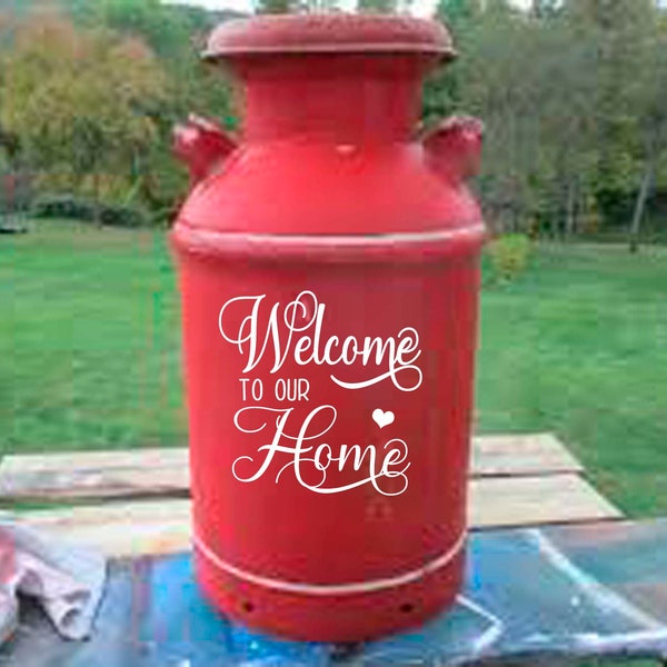 Welcome to our Home decal milk can door wall sticker decor