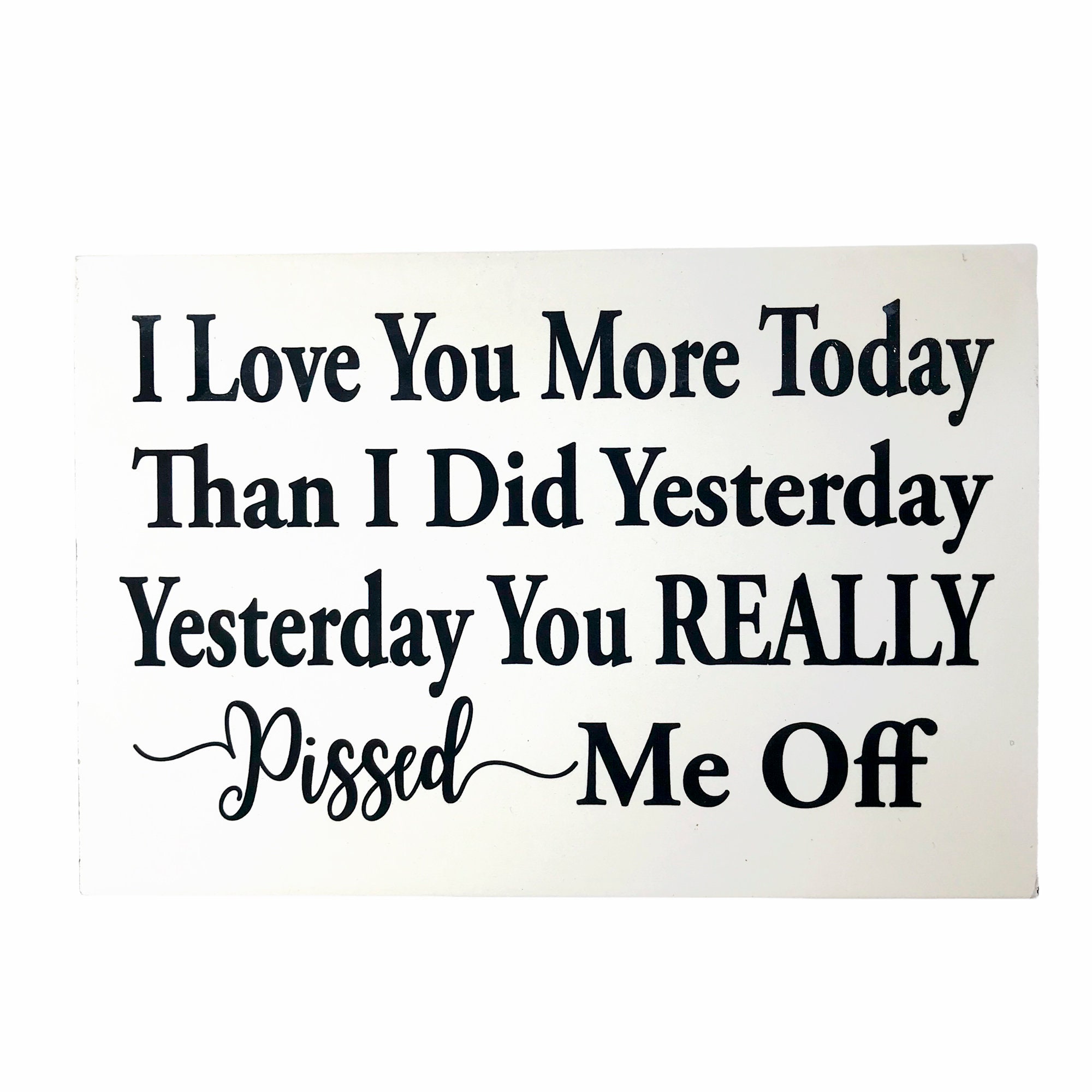 Funny Quote Wood Sign - I Love You More Today - Etsy Israel, image size:2000x2000