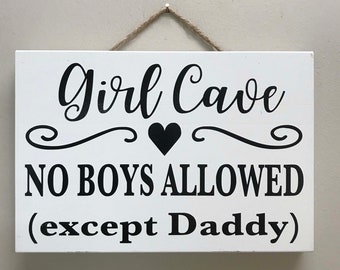 Girl cave no boys allowed except Daddy sign childs room decor baby shower gift wall hanging