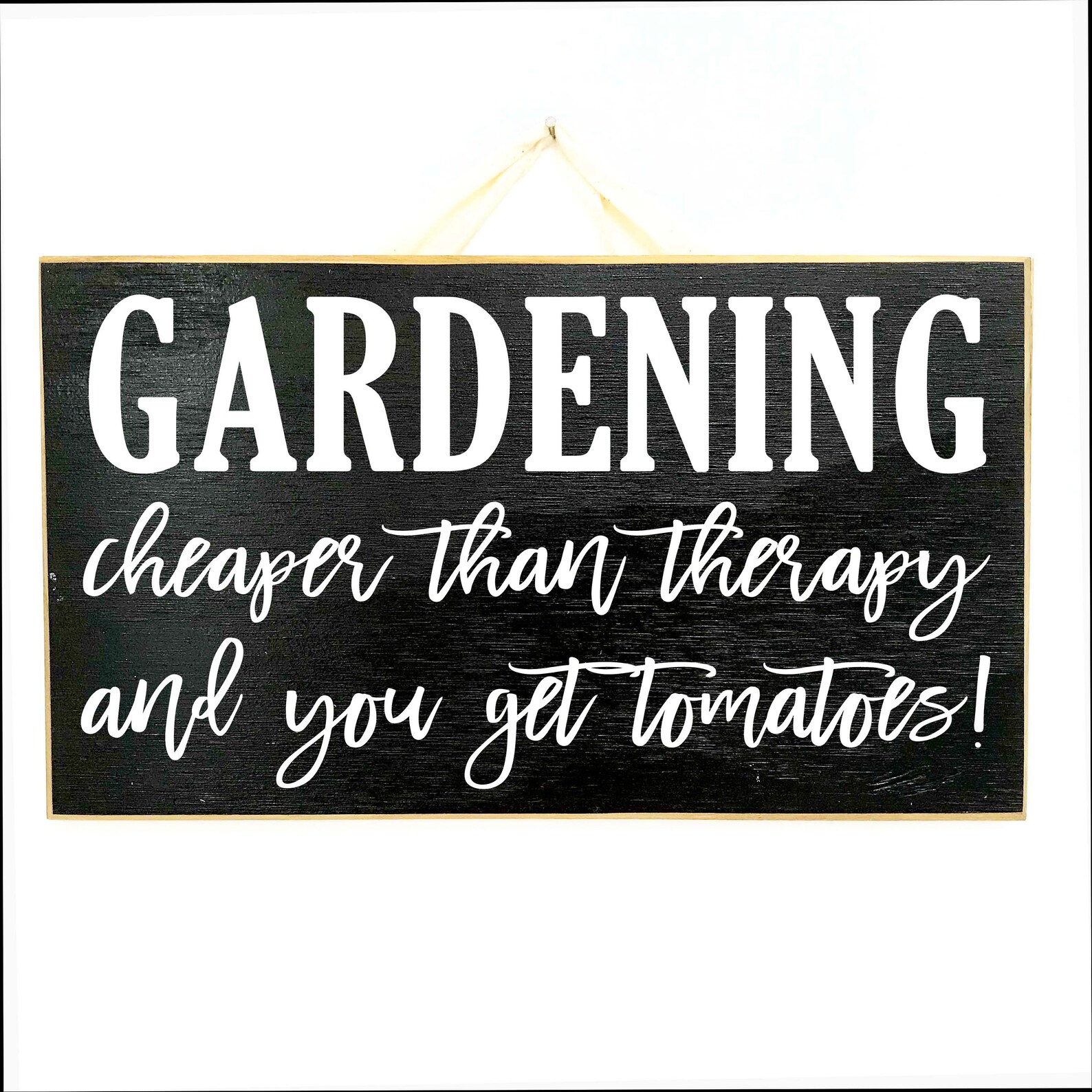 Gardening Cheaper Than Therapy Get Tomatoes Sign Outdoor Sign Etsy