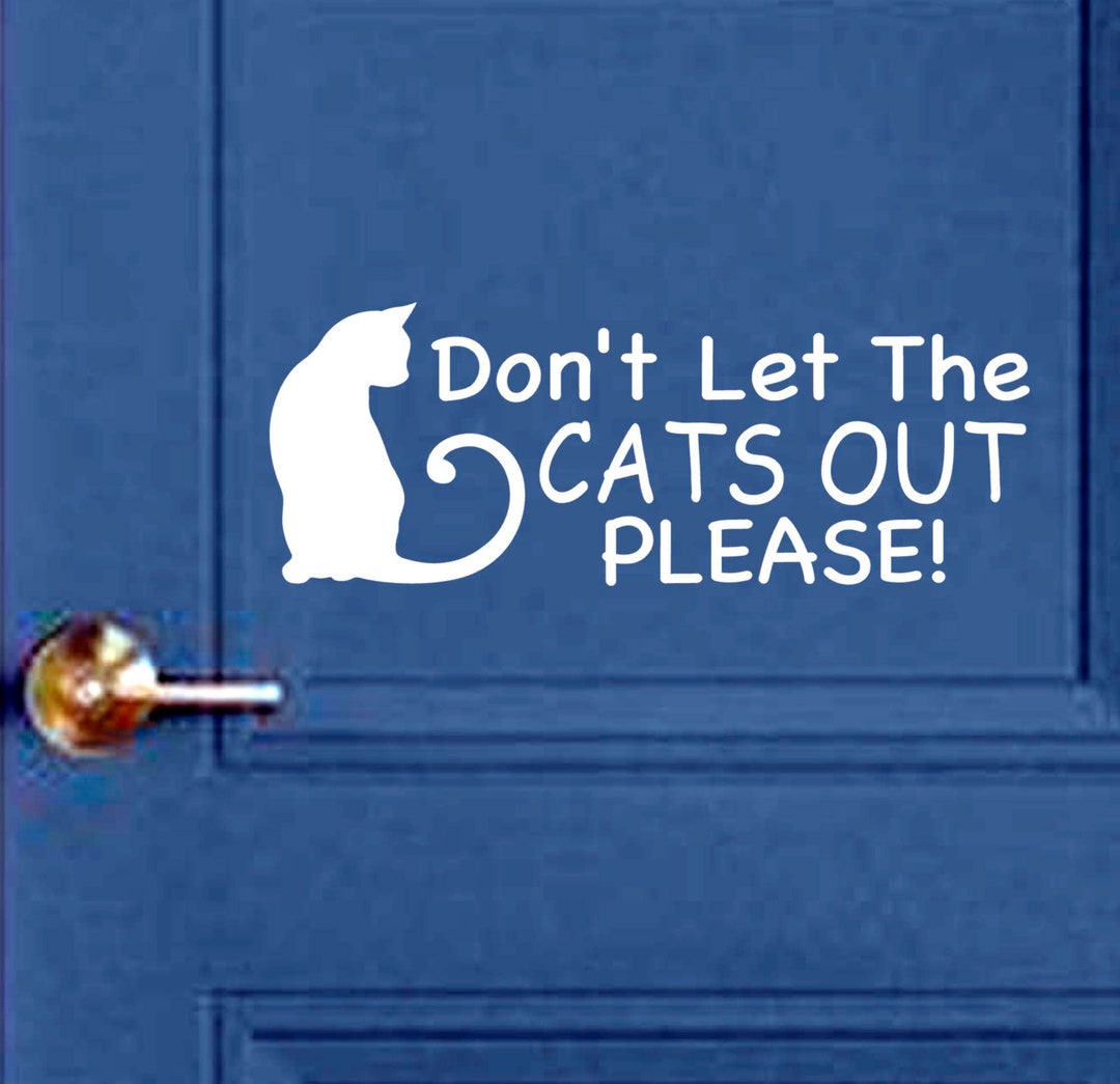 Don't Let the Cats Out Sign Decal Vinyl for Door Window Wall Sticker or ...