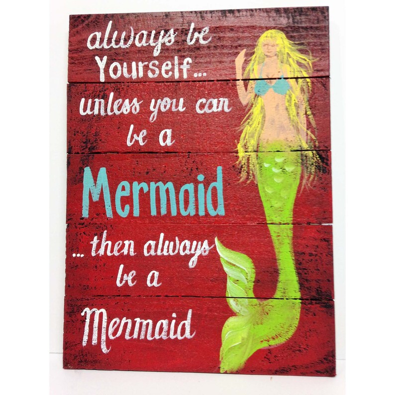 Download Mermaid sign Always be yourself unless you can be a ...