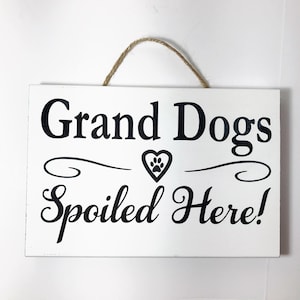Letrero "Grand Dogs Spoiled Here": Regalo para los abuelos caninos